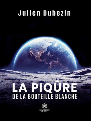 cover image of La piqûre de la bouteille blanche